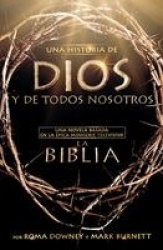Una Historia de Dios Y de Todos Nosotros - Una Novela Basada En La Épica Miniserie Televisiva La Biblia