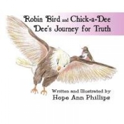 Robin Bird and Chick-A-Dee Dee's Journey for Truth