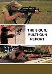 The 3 Gun, Multi-Gun Report