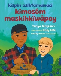 Kîspin Osîhtamawaci Kimosôm Maskihkîwâpoy