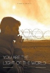 You Are The Light Of The World - My Year In Afghanistan