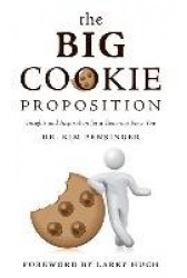 The Big Cookie Proposition - Insights and Inspiration for a Generous New You