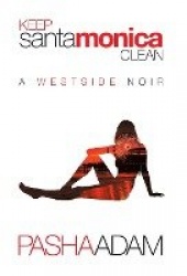 Keep Santa Monica Clean - A Westside Noir