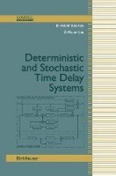 Deterministic and Stochastic Time-Delay Systems