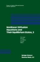 Nonlinear Diffusion Equations and Their Equilibrium States, 3 : Proceedings from a Conference held August 20–29, 1989 in