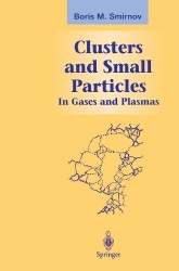 Clusters and Small Particles - In Gases and Plasmas