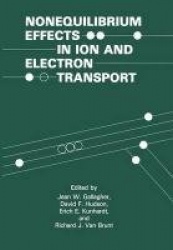Nonequilibrium Effects in Ion and Electron Transport - (The Language of Science)