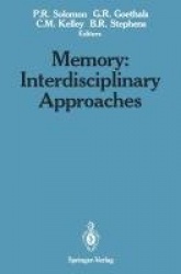 Memory: Interdisciplinary Approaches : Interdisciplinary Approaches