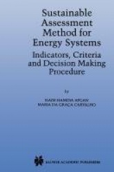 Sustainable Assessment Method for Energy Systems - Indicators, Criteria and Decision Making Procedure