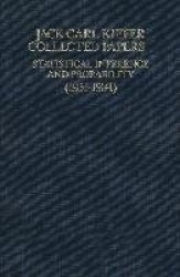 Collected Papers I: Statistical Inference and Probability (1951 - 1963)