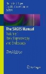 The SAGES Manual : Volume 1 Basic Laparoscopy and Endoscopy