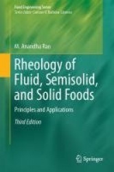 Rheology of Fluid, Semisolid, and Solid Foods - Principles and Applications