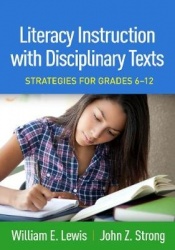 Literacy Instruction with Disciplinary Texts - Strategies for Grades 6-12