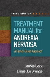 Treatment Manual for Anorexia Nervosa, Third Edition - A Family-Based Approach