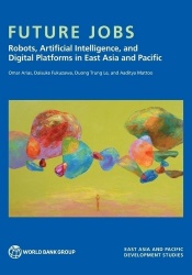 Future Jobs - Robots, Artificial Intelligence, and Digital Platforms in East Asia and Pacific
