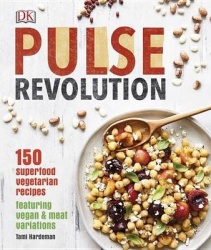 Pulse Revolution - 150 superfood vegetarian recipes featuring vegan & meat variations