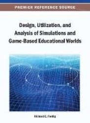 Design, Utilization, and Analysis of Simulations and Game-Based Educational Worlds