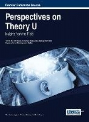 Perspectives on Theory U - Insights from the Field