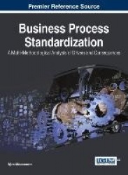 Business Process Standardization - A Multi-Methodological Analysis of Drivers and Consequences