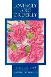 Lovingly and Orderly - A Son's Lament