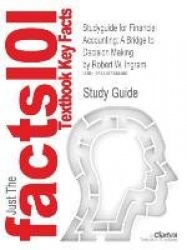 Studyguide for Financial Accounting - A Bridge to Decision Making by Ingram, Robert W., ISBN 9780324313352