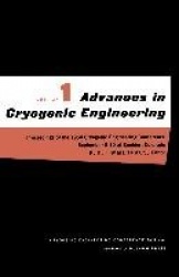 Advances in Cryogenic Engineering - Proceedings of the 1954 Cryogenic Engineering Conference National Bureau of Standards Boulde