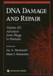 DNA Damage and Repair : Advances from Phage to Humans