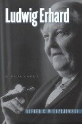 Ludwig Erhard - A Biography