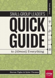 Small-Group Leader's Quick Guide to (Almost) Everything