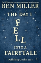 The Day I Fell Into a Fairytale - The Bestselling Classic Adventure from Ben Miller