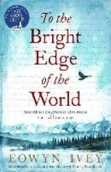 To the Bright Edge of the World
