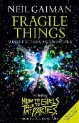 Fragile Things - includes How to Talk to Girls at Parties