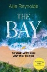 The Bay - the waves won't wash away what they did