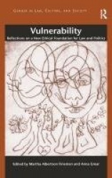 Vulnerability - Reflections on a New Ethical Foundation for Law and Politics
