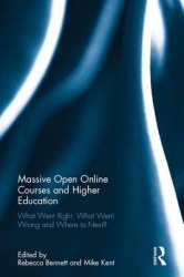 Massive Open Online Courses and Higher Education - What Went Right, What Went Wrong and Where to Next?