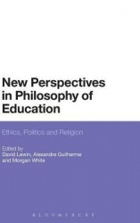 New Perspectives in Philosophy of Education - Ethics, Politics and Religion