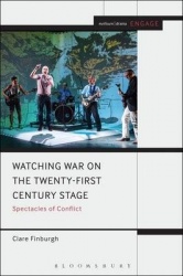 Watching War on the Twenty-First Century Stage - Spectacles of Conflict