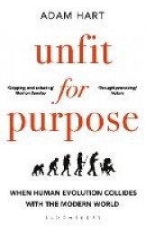 Unfit for Purpose: When Human Evolution Collides with the Modern World
