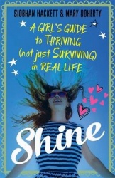 Shine - A Girl's Guide to Thriving (Not Just Surviving) in Real Life