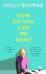 How Do You Like Me Now?