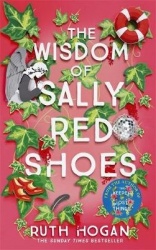 The Wisdom of Sally Red Shoes - from the author of The Keeper of Lost Things