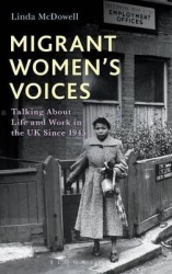 Migrant Women's Voices - Talking About Life and Work in the UK Since 1945