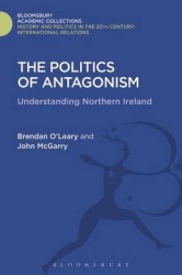 The Politics of Antagonism - Understanding Northern Ireland