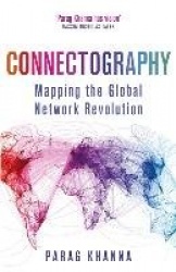 Connectography - Mapping the Global Network Revolution