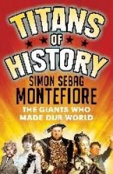 Titans of History - The Giants Who Made Our World
