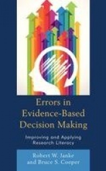 Errors in Evidence-Based Decision Making - Improving and Applying Research Literacy
