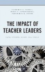 The Impact of Teacher Leaders - Case Studies from the Field