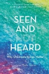 Seen and Not Heard - Why Children's Voices Matter