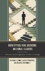 Identifying and Growing Internal Leaders - A Framework for Effective Teacher Leadership