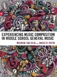 Experiencing Music Composition in Middle School General Music